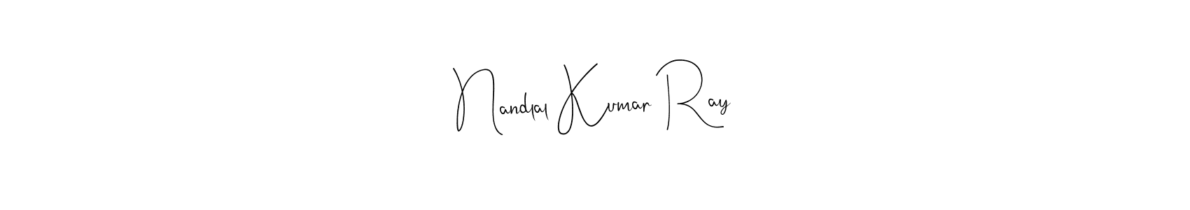 How to make Nandlal Kumar Ray signature? Andilay-7BmLP is a professional autograph style. Create handwritten signature for Nandlal Kumar Ray name. Nandlal Kumar Ray signature style 4 images and pictures png