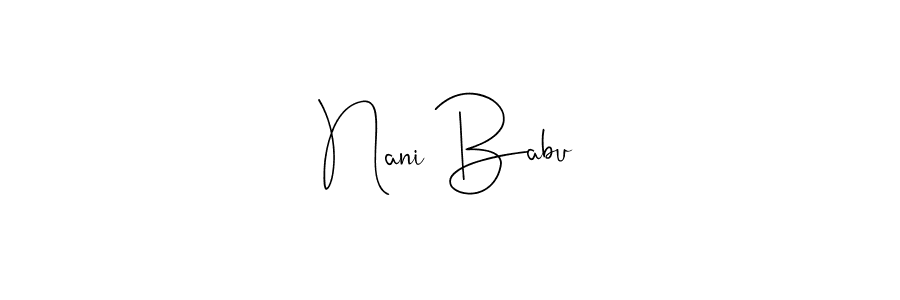 You should practise on your own different ways (Andilay-7BmLP) to write your name (Nani Babu) in signature. don't let someone else do it for you. Nani Babu signature style 4 images and pictures png