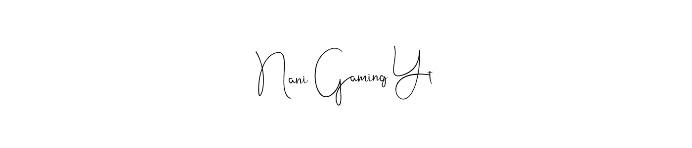See photos of Nani Gaming Yt official signature by Spectra . Check more albums & portfolios. Read reviews & check more about Andilay-7BmLP font. Nani Gaming Yt signature style 4 images and pictures png