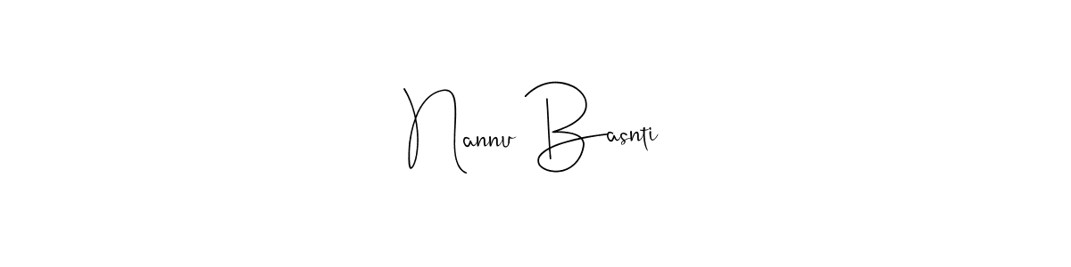 The best way (Andilay-7BmLP) to make a short signature is to pick only two or three words in your name. The name Nannu Basnti include a total of six letters. For converting this name. Nannu Basnti signature style 4 images and pictures png