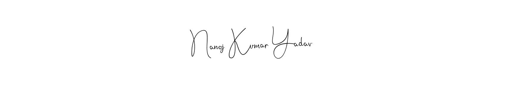 Use a signature maker to create a handwritten signature online. With this signature software, you can design (Andilay-7BmLP) your own signature for name Nanoj Kumar Yadav. Nanoj Kumar Yadav signature style 4 images and pictures png