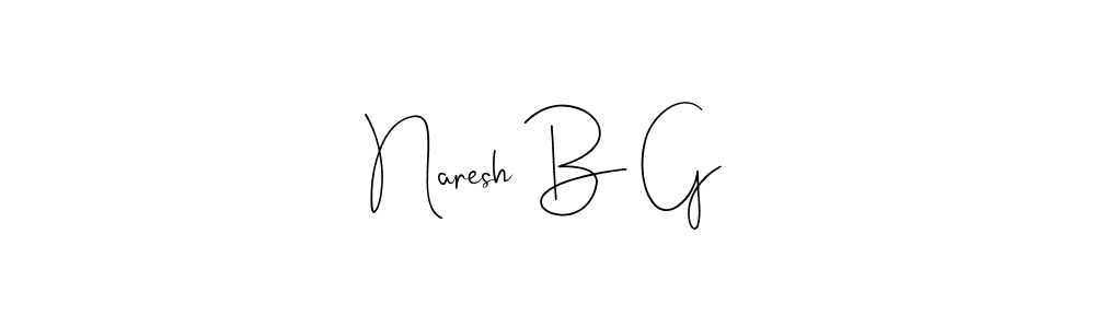 Naresh B G stylish signature style. Best Handwritten Sign (Andilay-7BmLP) for my name. Handwritten Signature Collection Ideas for my name Naresh B G. Naresh B G signature style 4 images and pictures png
