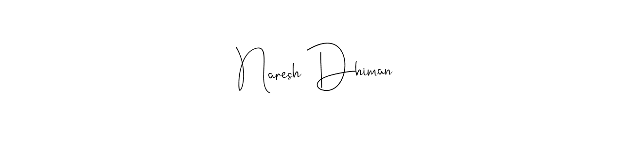 Use a signature maker to create a handwritten signature online. With this signature software, you can design (Andilay-7BmLP) your own signature for name Naresh Dhiman. Naresh Dhiman signature style 4 images and pictures png