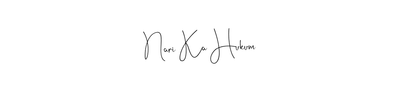 Nari Ka Hukum stylish signature style. Best Handwritten Sign (Andilay-7BmLP) for my name. Handwritten Signature Collection Ideas for my name Nari Ka Hukum. Nari Ka Hukum signature style 4 images and pictures png