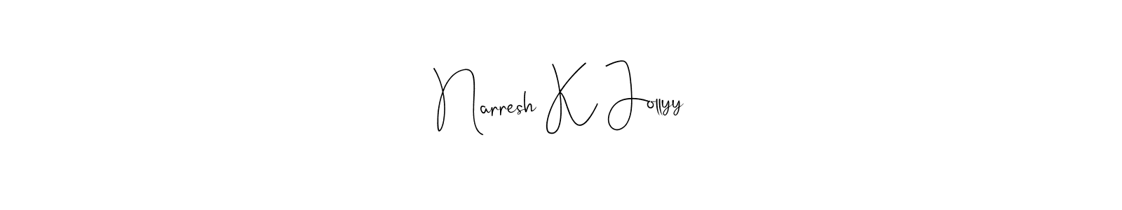 Design your own signature with our free online signature maker. With this signature software, you can create a handwritten (Andilay-7BmLP) signature for name Narresh K Jollyy. Narresh K Jollyy signature style 4 images and pictures png