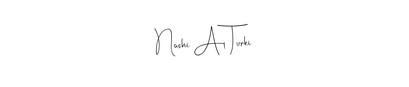 Design your own signature with our free online signature maker. With this signature software, you can create a handwritten (Andilay-7BmLP) signature for name Nashi Al Turki. Nashi Al Turki signature style 4 images and pictures png