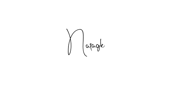 Natagk stylish signature style. Best Handwritten Sign (Andilay-7BmLP) for my name. Handwritten Signature Collection Ideas for my name Natagk. Natagk signature style 4 images and pictures png