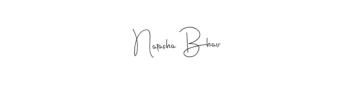 Natasha Bhau stylish signature style. Best Handwritten Sign (Andilay-7BmLP) for my name. Handwritten Signature Collection Ideas for my name Natasha Bhau. Natasha Bhau signature style 4 images and pictures png