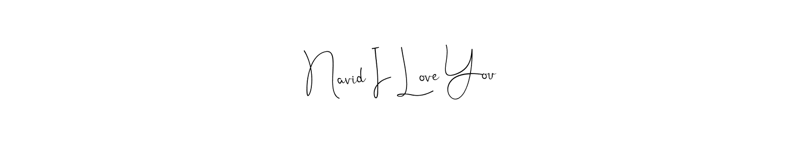 The best way (Andilay-7BmLP) to make a short signature is to pick only two or three words in your name. The name Navid I Love You include a total of six letters. For converting this name. Navid I Love You signature style 4 images and pictures png