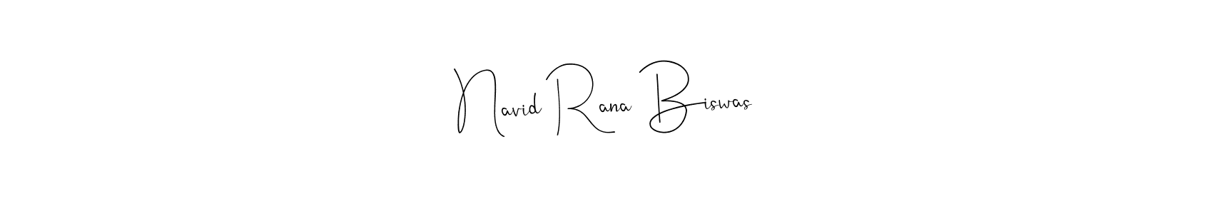 Also we have Navid Rana Biswas name is the best signature style. Create professional handwritten signature collection using Andilay-7BmLP autograph style. Navid Rana Biswas signature style 4 images and pictures png