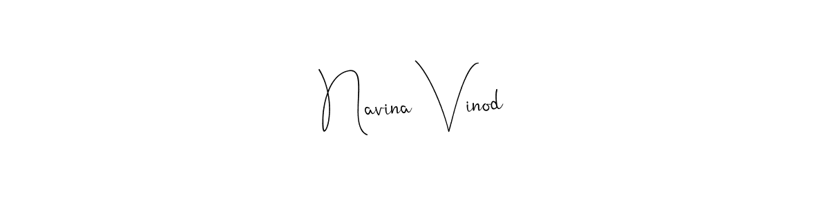 Navina Vinod stylish signature style. Best Handwritten Sign (Andilay-7BmLP) for my name. Handwritten Signature Collection Ideas for my name Navina Vinod. Navina Vinod signature style 4 images and pictures png