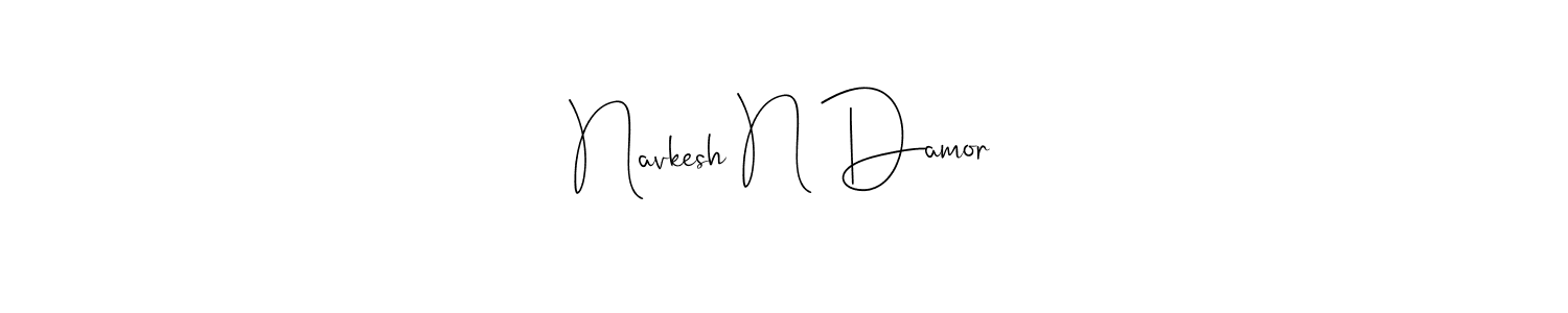 Make a beautiful signature design for name Navkesh N Damor. Use this online signature maker to create a handwritten signature for free. Navkesh N Damor signature style 4 images and pictures png