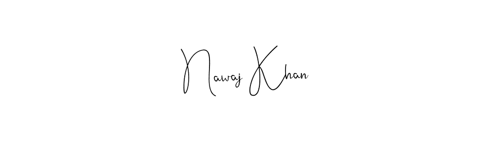 Also we have Nawaj Khan name is the best signature style. Create professional handwritten signature collection using Andilay-7BmLP autograph style. Nawaj Khan signature style 4 images and pictures png