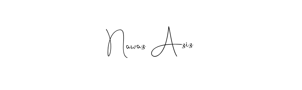 How to make Nawaz Aziz name signature. Use Andilay-7BmLP style for creating short signs online. This is the latest handwritten sign. Nawaz Aziz signature style 4 images and pictures png