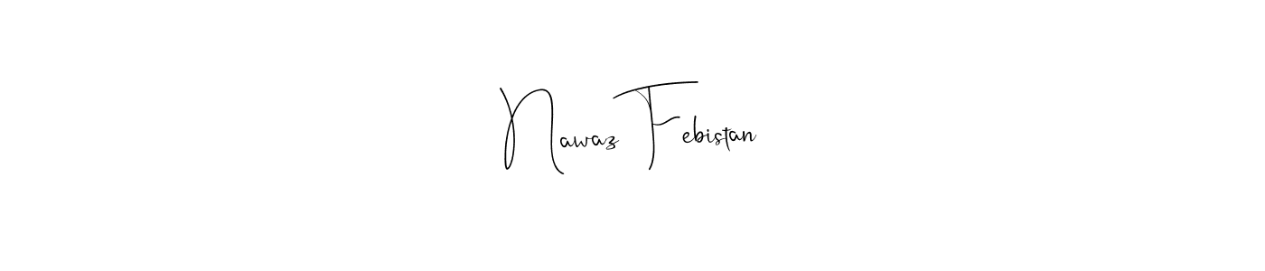 Create a beautiful signature design for name Nawaz Febistan. With this signature (Andilay-7BmLP) fonts, you can make a handwritten signature for free. Nawaz Febistan signature style 4 images and pictures png