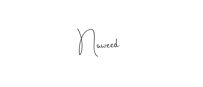 Also we have Naweed  name is the best signature style. Create professional handwritten signature collection using Andilay-7BmLP autograph style. Naweed  signature style 4 images and pictures png