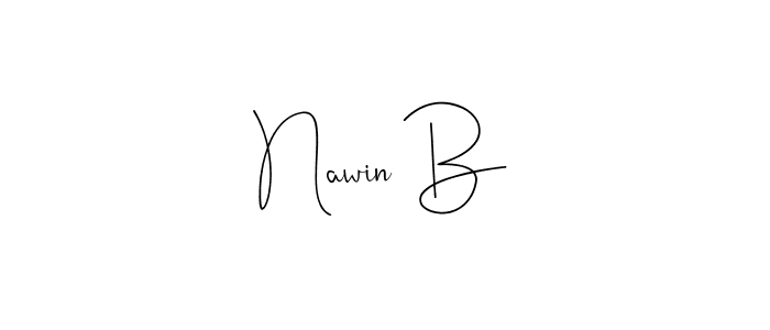 Create a beautiful signature design for name Nawin B. With this signature (Andilay-7BmLP) fonts, you can make a handwritten signature for free. Nawin B signature style 4 images and pictures png