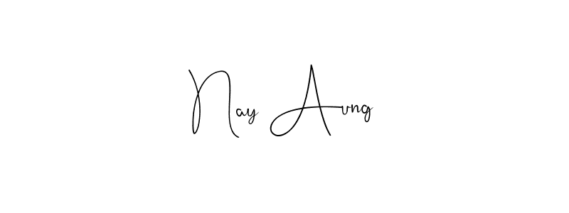 Design your own signature with our free online signature maker. With this signature software, you can create a handwritten (Andilay-7BmLP) signature for name Nay Aung. Nay Aung signature style 4 images and pictures png