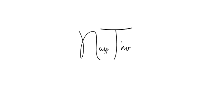 You should practise on your own different ways (Andilay-7BmLP) to write your name (Nay Thu) in signature. don't let someone else do it for you. Nay Thu signature style 4 images and pictures png