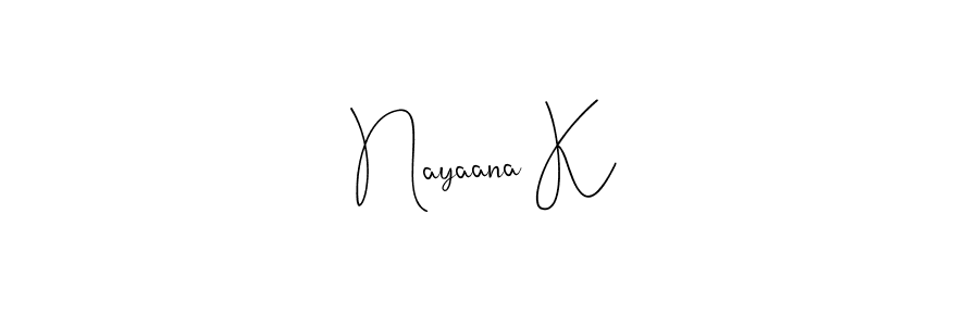 How to make Nayaana K signature? Andilay-7BmLP is a professional autograph style. Create handwritten signature for Nayaana K name. Nayaana K signature style 4 images and pictures png