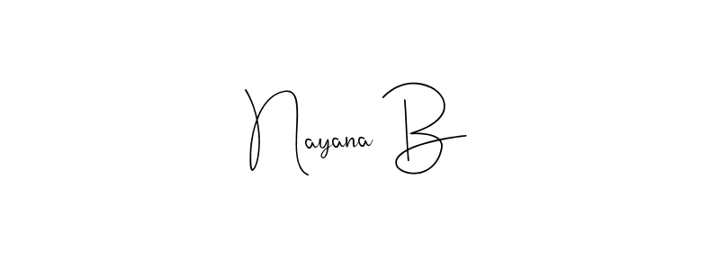 Nayana B stylish signature style. Best Handwritten Sign (Andilay-7BmLP) for my name. Handwritten Signature Collection Ideas for my name Nayana B. Nayana B signature style 4 images and pictures png