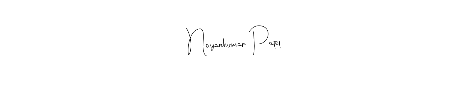 Design your own signature with our free online signature maker. With this signature software, you can create a handwritten (Andilay-7BmLP) signature for name Nayankumar Patel. Nayankumar Patel signature style 4 images and pictures png