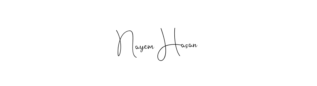 Create a beautiful signature design for name Nayem Hasan. With this signature (Andilay-7BmLP) fonts, you can make a handwritten signature for free. Nayem Hasan signature style 4 images and pictures png