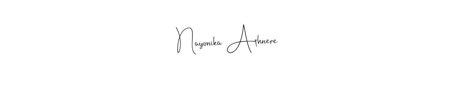 How to make Nayonika Athnere name signature. Use Andilay-7BmLP style for creating short signs online. This is the latest handwritten sign. Nayonika Athnere signature style 4 images and pictures png
