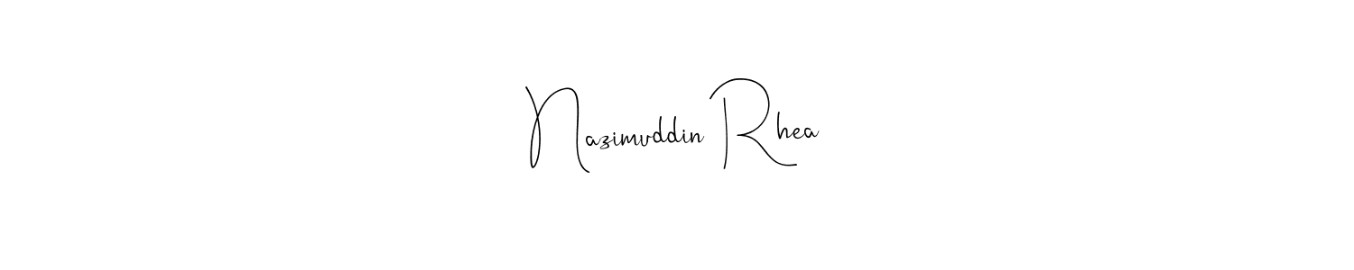 Design your own signature with our free online signature maker. With this signature software, you can create a handwritten (Andilay-7BmLP) signature for name Nazimuddin Rhea. Nazimuddin Rhea signature style 4 images and pictures png