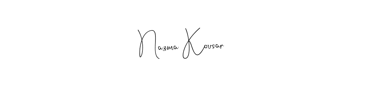 Make a short Nazma Kousar signature style. Manage your documents anywhere anytime using Andilay-7BmLP. Create and add eSignatures, submit forms, share and send files easily. Nazma Kousar signature style 4 images and pictures png