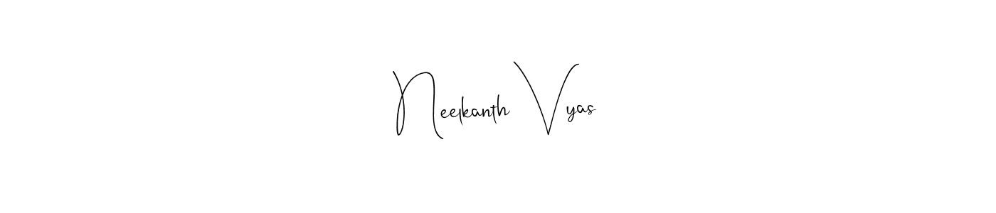 Also we have Neelkanth Vyas name is the best signature style. Create professional handwritten signature collection using Andilay-7BmLP autograph style. Neelkanth Vyas signature style 4 images and pictures png