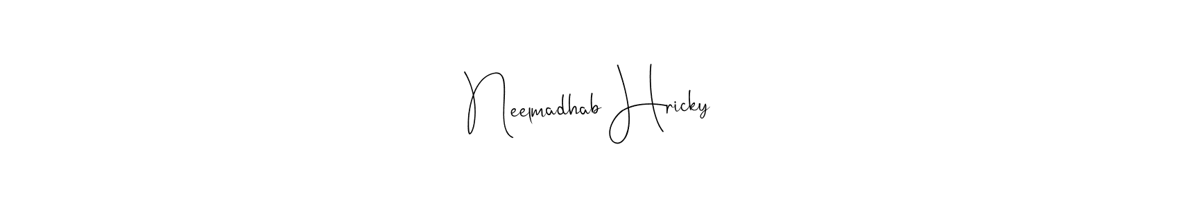 How to make Neelmadhab Hricky name signature. Use Andilay-7BmLP style for creating short signs online. This is the latest handwritten sign. Neelmadhab Hricky signature style 4 images and pictures png