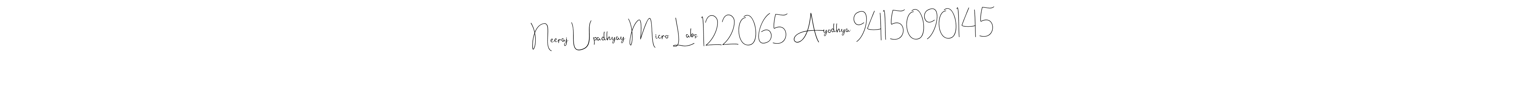 This is the best signature style for the Neeraj Upadhyay Micro Labs 122065 Ayodhya 9415090145 name. Also you like these signature font (Andilay-7BmLP). Mix name signature. Neeraj Upadhyay Micro Labs 122065 Ayodhya 9415090145 signature style 4 images and pictures png