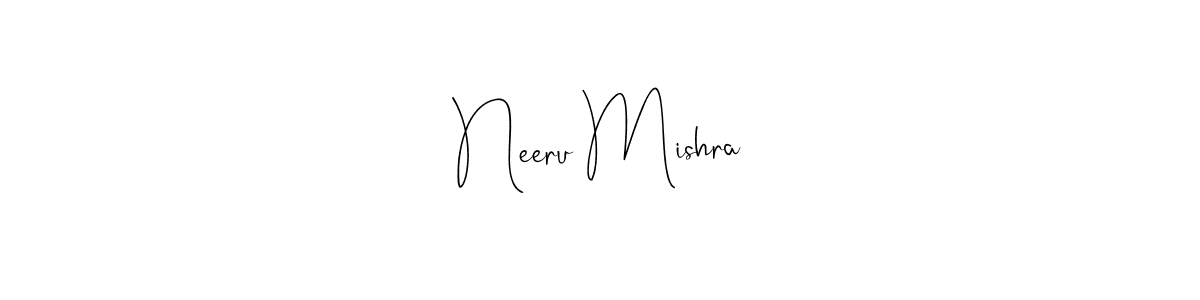 Design your own signature with our free online signature maker. With this signature software, you can create a handwritten (Andilay-7BmLP) signature for name Neeru Mishra. Neeru Mishra signature style 4 images and pictures png
