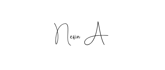 You should practise on your own different ways (Andilay-7BmLP) to write your name (Nefin A) in signature. don't let someone else do it for you. Nefin A signature style 4 images and pictures png