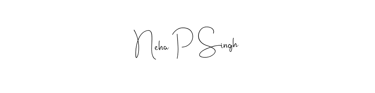 How to make Neha P Singh name signature. Use Andilay-7BmLP style for creating short signs online. This is the latest handwritten sign. Neha P Singh signature style 4 images and pictures png