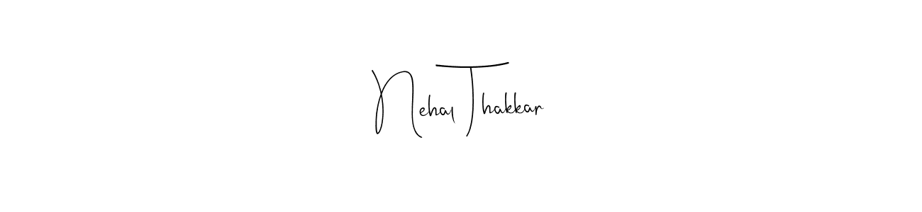 Design your own signature with our free online signature maker. With this signature software, you can create a handwritten (Andilay-7BmLP) signature for name Nehal Thakkar. Nehal Thakkar signature style 4 images and pictures png