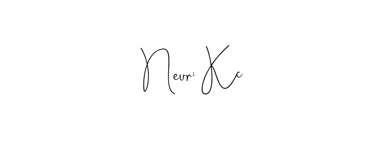 Make a beautiful signature design for name Neur: Kc. With this signature (Andilay-7BmLP) style, you can create a handwritten signature for free. Neur: Kc signature style 4 images and pictures png
