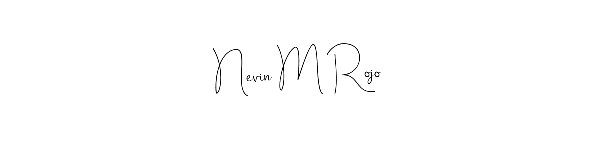 How to make Nevin M Rojo signature? Andilay-7BmLP is a professional autograph style. Create handwritten signature for Nevin M Rojo name. Nevin M Rojo signature style 4 images and pictures png