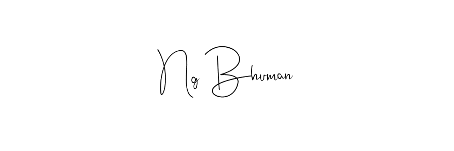 Once you've used our free online signature maker to create your best signature Andilay-7BmLP style, it's time to enjoy all of the benefits that Ng Bhuman name signing documents. Ng Bhuman signature style 4 images and pictures png