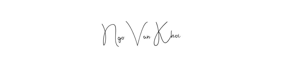 How to make Ngo Van Khoi signature? Andilay-7BmLP is a professional autograph style. Create handwritten signature for Ngo Van Khoi name. Ngo Van Khoi signature style 4 images and pictures png