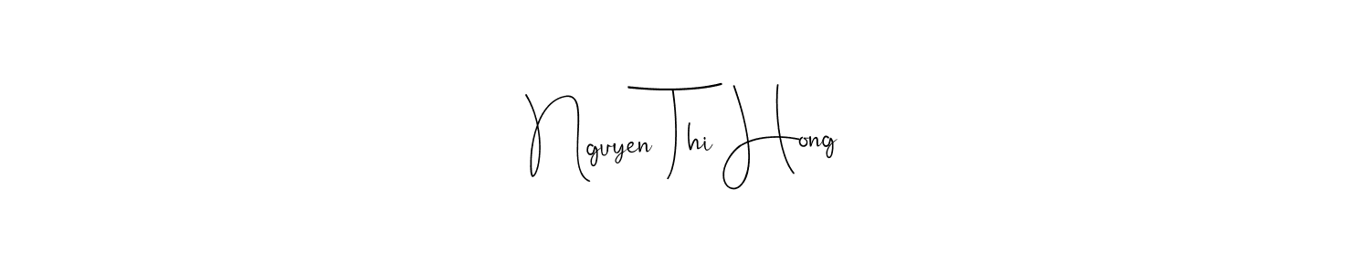 How to make Nguyen Thi Hong name signature. Use Andilay-7BmLP style for creating short signs online. This is the latest handwritten sign. Nguyen Thi Hong signature style 4 images and pictures png