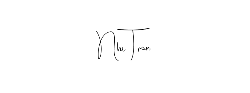You should practise on your own different ways (Andilay-7BmLP) to write your name (Nhi Tran) in signature. don't let someone else do it for you. Nhi Tran signature style 4 images and pictures png