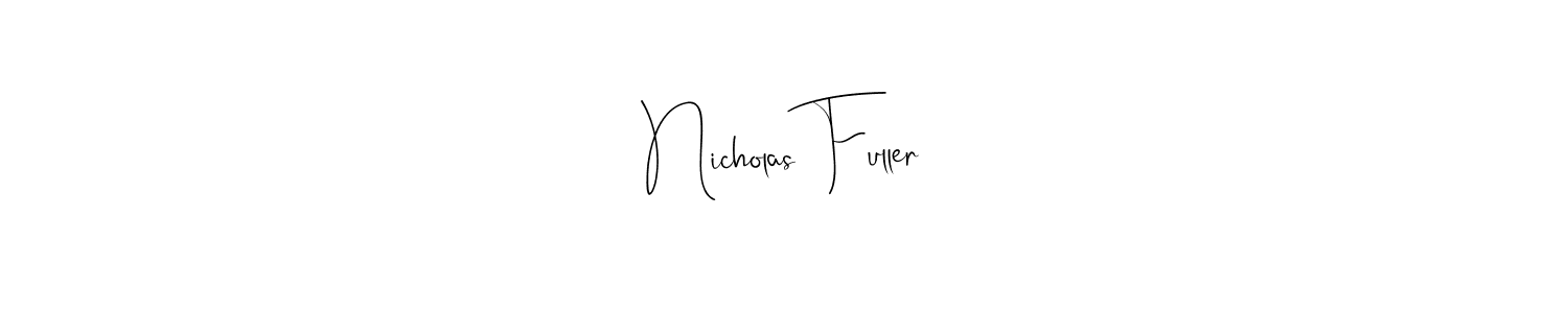 How to make Nicholas Fuller name signature. Use Andilay-7BmLP style for creating short signs online. This is the latest handwritten sign. Nicholas Fuller signature style 4 images and pictures png