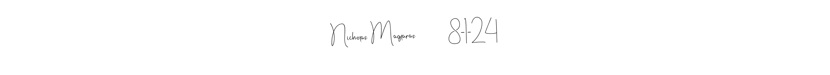 This is the best signature style for the Nicholas Maglaras          8-1-24 name. Also you like these signature font (Andilay-7BmLP). Mix name signature. Nicholas Maglaras          8-1-24 signature style 4 images and pictures png