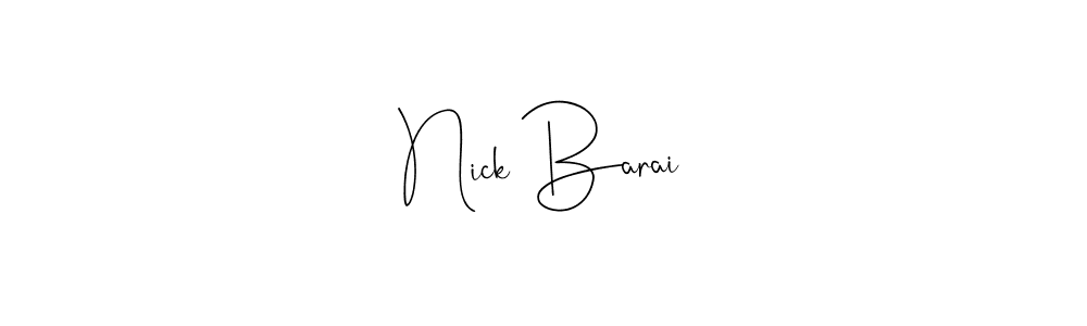 Create a beautiful signature design for name Nick Barai. With this signature (Andilay-7BmLP) fonts, you can make a handwritten signature for free. Nick Barai signature style 4 images and pictures png