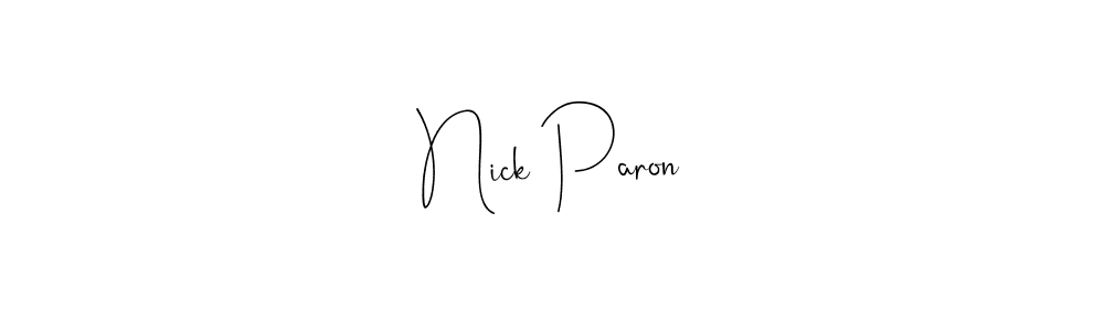 Make a beautiful signature design for name Nick Paron. With this signature (Andilay-7BmLP) style, you can create a handwritten signature for free. Nick Paron signature style 4 images and pictures png