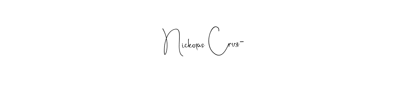 if you are searching for the best signature style for your name Nickolas Cruz-. so please give up your signature search. here we have designed multiple signature styles  using Andilay-7BmLP. Nickolas Cruz- signature style 4 images and pictures png