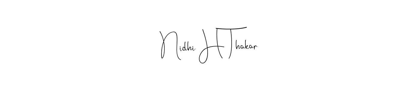 How to make Nidhi H Thakar name signature. Use Andilay-7BmLP style for creating short signs online. This is the latest handwritten sign. Nidhi H Thakar signature style 4 images and pictures png