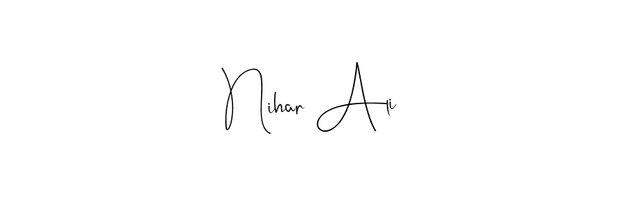 Make a beautiful signature design for name Nihar Ali. With this signature (Andilay-7BmLP) style, you can create a handwritten signature for free. Nihar Ali signature style 4 images and pictures png